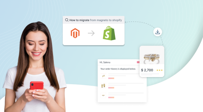 A Complete Guide to Migrating Your Jewelry eCommerce Store from Magento to Shopify