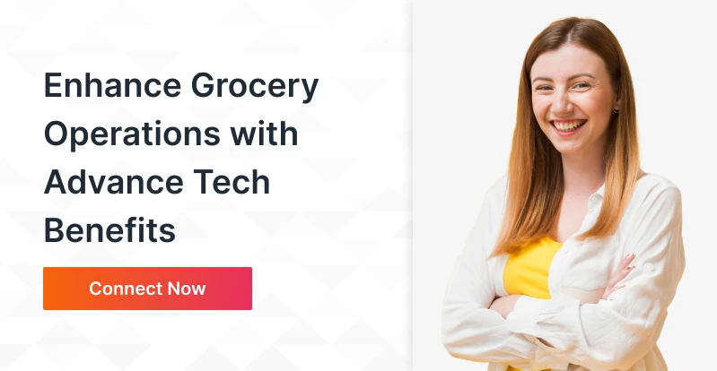 Enhance Grocery store with Tech - Connect Now 