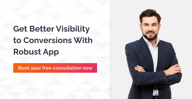 For Better Visibility to Conversions with Robust App