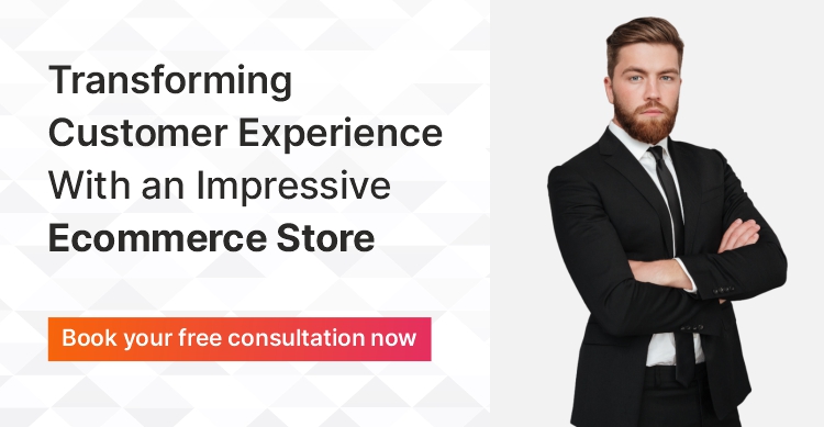 Transforming customer experience with an impressive ecommerce store