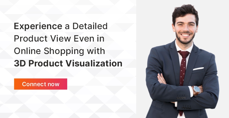 Experience a detailed product view even in online shopping with 3D product visualization
