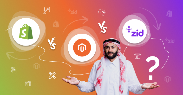 Shopify vs Magento vs Zid: Choose The Best Option for Your Saudi Brand