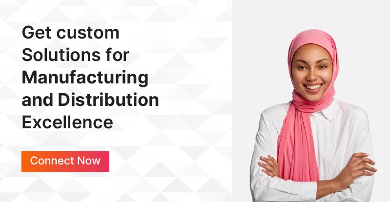 Get custom solutions for manufacturing & distribution excellence.
