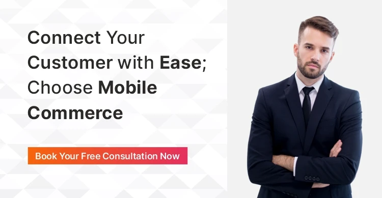 Connect your customer with ease choose Mobile commerce - connect now