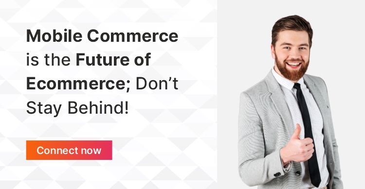 Mobile commerce is the future of ecommerce.Dont stay behind