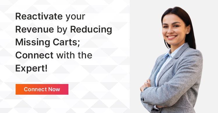 Reactivate your revenue by reducing missing carts.connect with the experts.