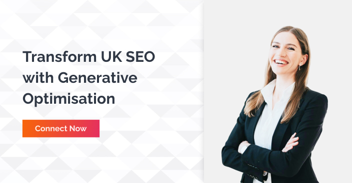 Transform UK SEO with generative optimisation - connect now