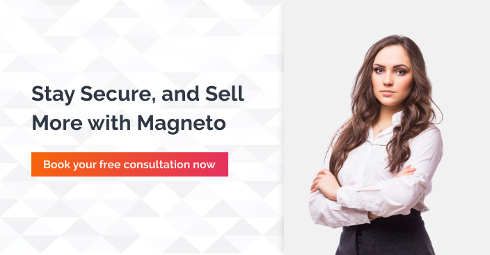 Stay secure and sell more with magneto - connect now