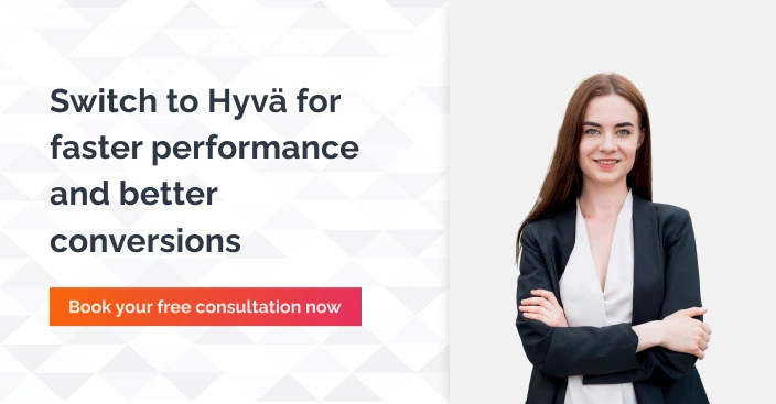 Switch to Hyva for faster performance and better conversion - connect now