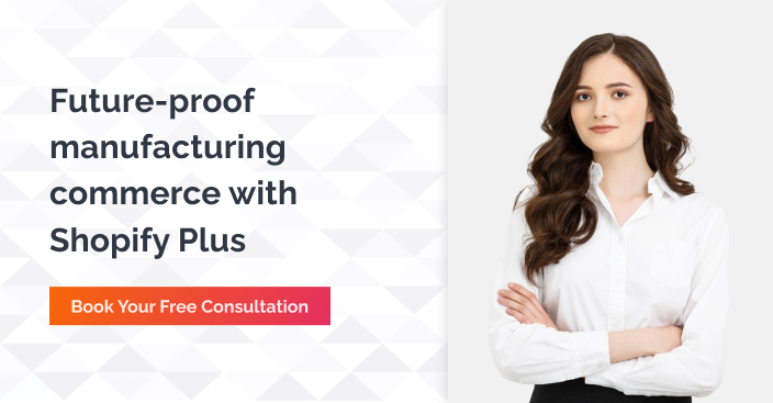 furure proof manufacturing commerce with shopify plus - connect now