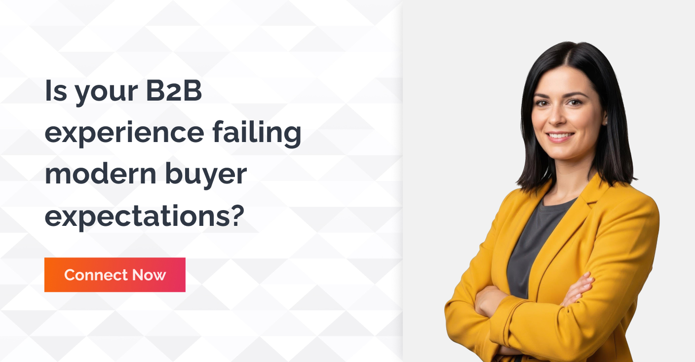 Is your B2B experience failing modern buyer expectations - connect Now