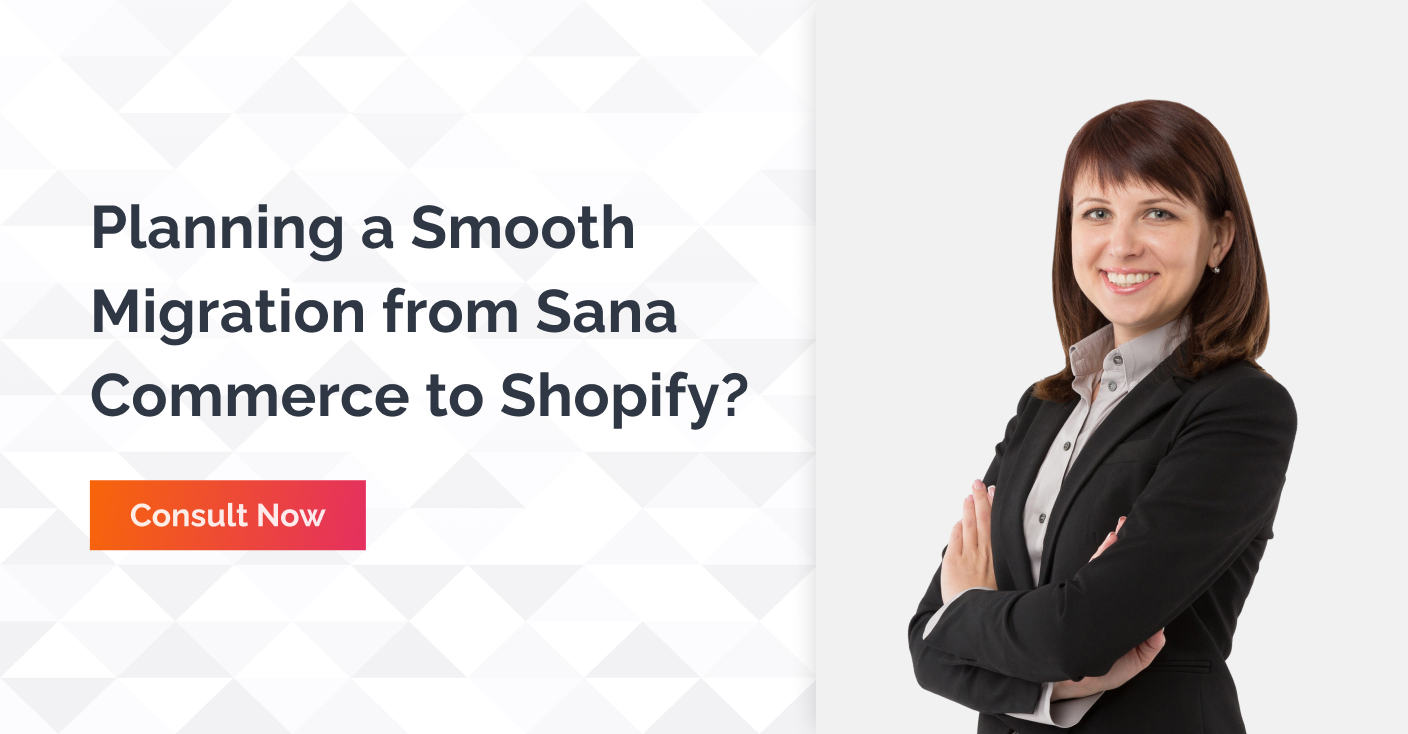Planning a smooth migration from sana commerce to shopify - connect now