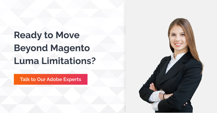 Ready To Move Beyond Magento Luma Limitations Connect Now