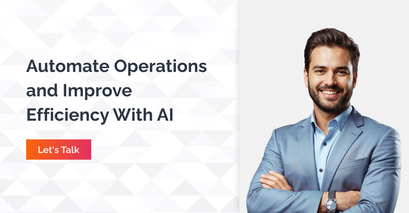 Automate Operations and Improve efficiently with AI - connect now