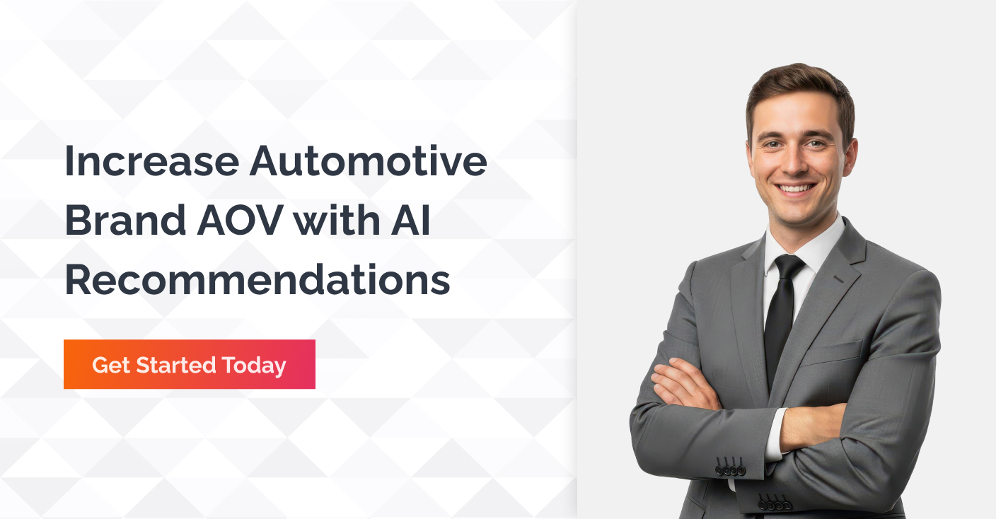 Increase Automotive Brand AOV with AI Recommendations - connect now