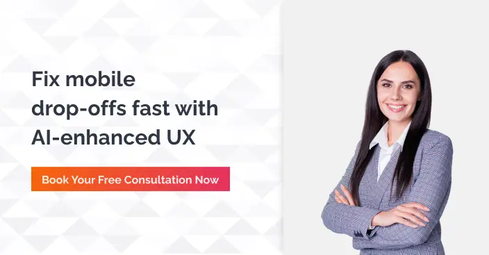 Fix mobile drop offs fast with AI-enhanced UX - connect now 