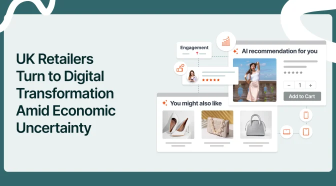UK Retailers Turn to Digital Transformation Amid Economic Uncertainty