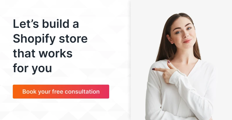 Build a shopify store and book your free consultation