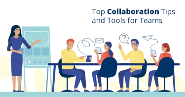 Top Collaboration Tips and Tools for Teams