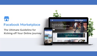 Facebook Marketplace – The Ultimate Guide for Selling Your Products Online