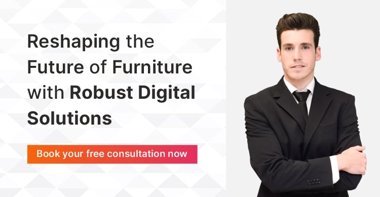 Reshaping the future of furniture with robust digital solutions.
