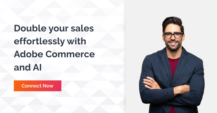 Double Your Sales Effortlessly With Adobe Commerce And AI