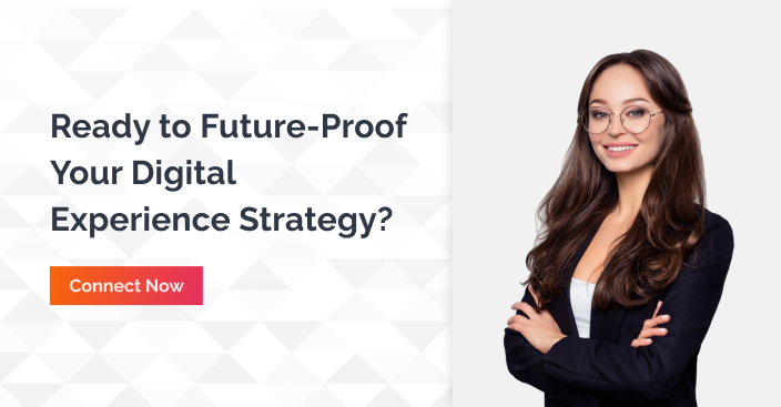 Ready To Future Proof Your Digital Experience Strategy