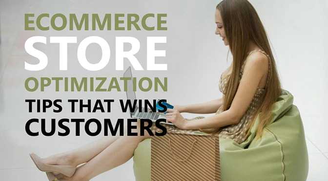 9 Ecommerce Store Optimization Tips That Boost Your Conversion In 2018