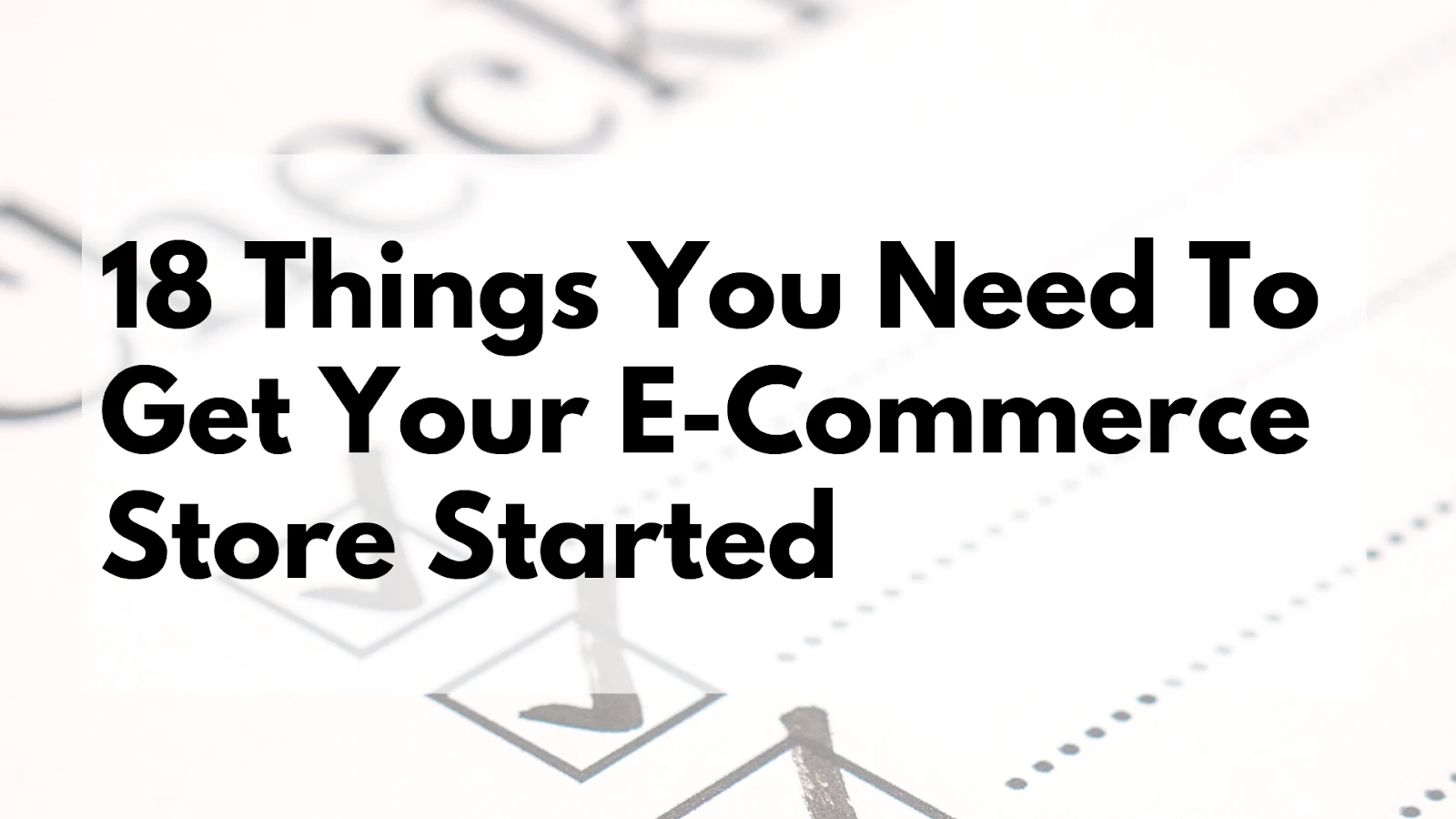 Things You Need to Get Your eCommerce Store Started