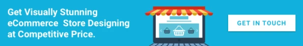 Get Visually Stunning eCommerce Store Designing at Competitive Price