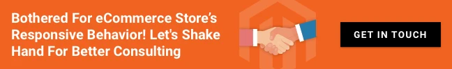 Bothered for Ecommerce store’s responsive behavior! Let's shake hand for better consulting