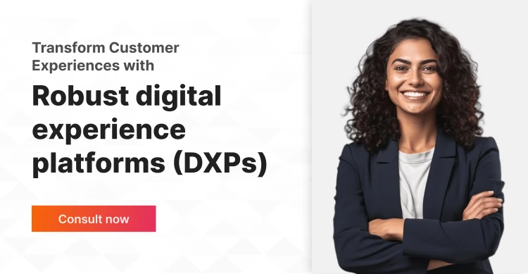 Transform Customer Experiences with Robust Digital Experience Platforms (DXPs)
