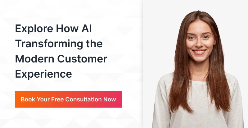 Explore How AI Transforming The Modern Customer Experience