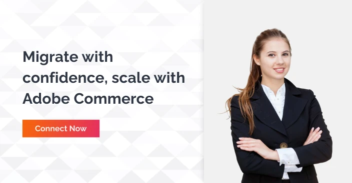 Migrate With Confidence Scale With Adobe Commerce