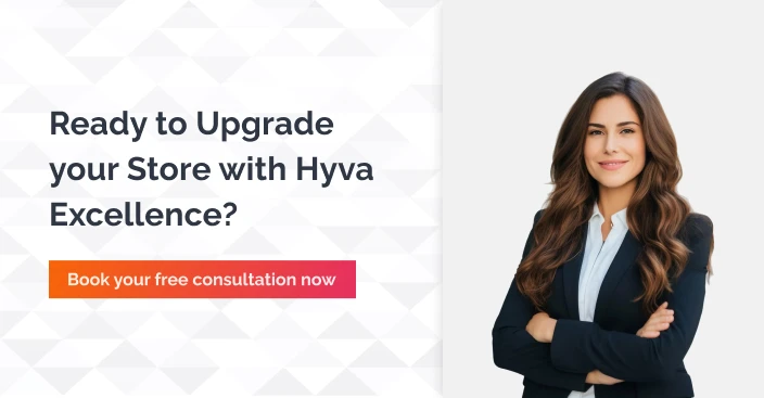 Ready To Upgrade Your Store With Hyva Excellence