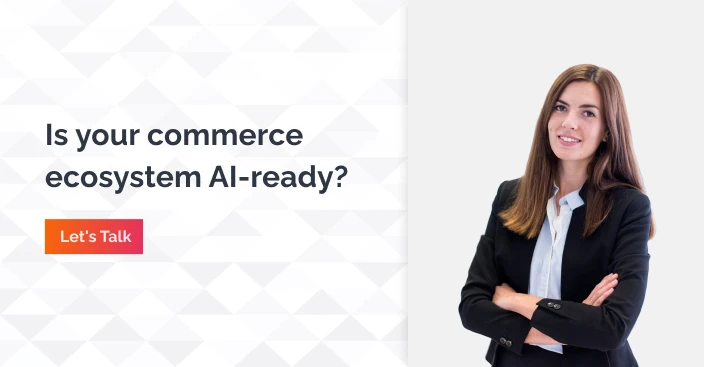 Is Your Commerce Ecosystem AI Ready