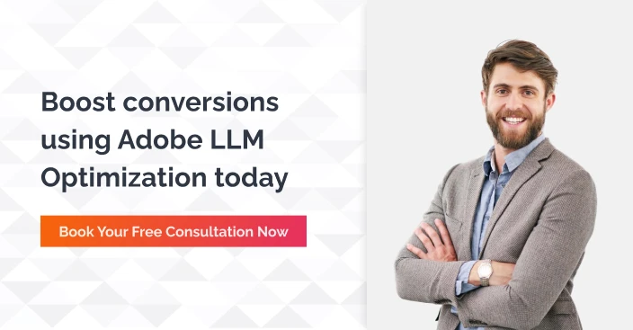 Boost Conversions Using Adobe LLM Optimization Today