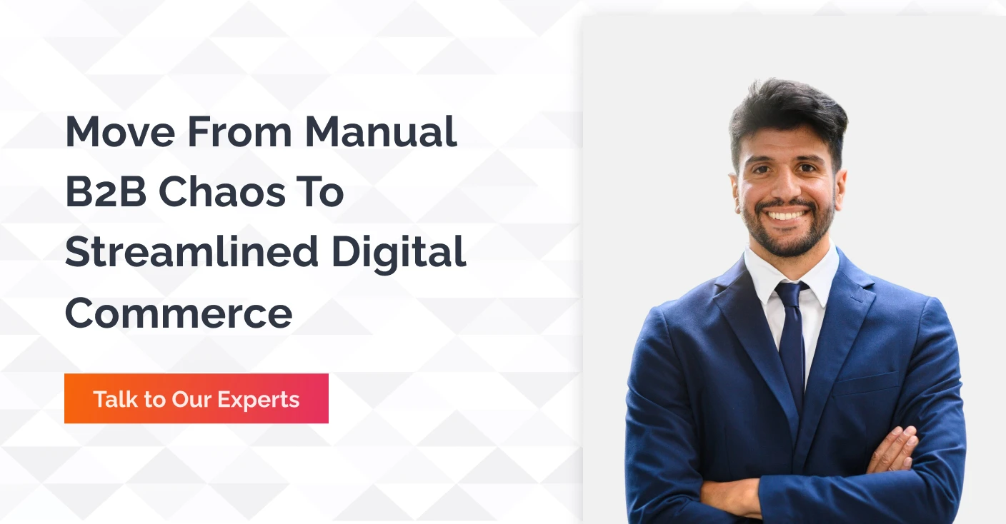 Move From Manual B2B Chase To Streamlined Digital Commerce