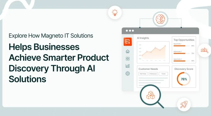 Explore How Magneto IT Solutions Helps Businesses Achieve Smarter Product Discovery Through AI Solutions