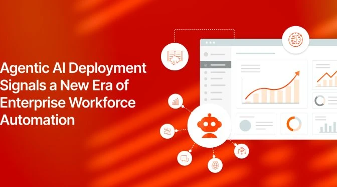 Agentic AI Deployment Signals a New Era of Enterprise Workforce Automation
