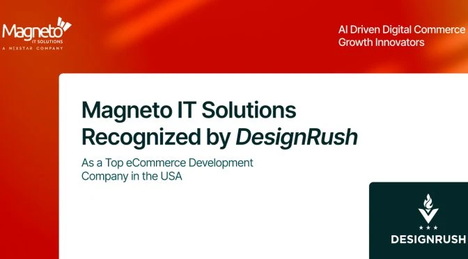 Magneto IT Solutions Recognized by DesignRush as a Top eCommerce Development Company in the USA