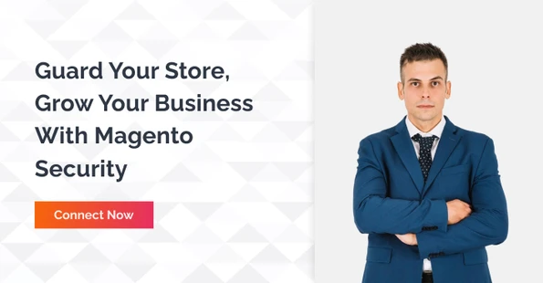Guard your store, grow your business with magento security - connect now
